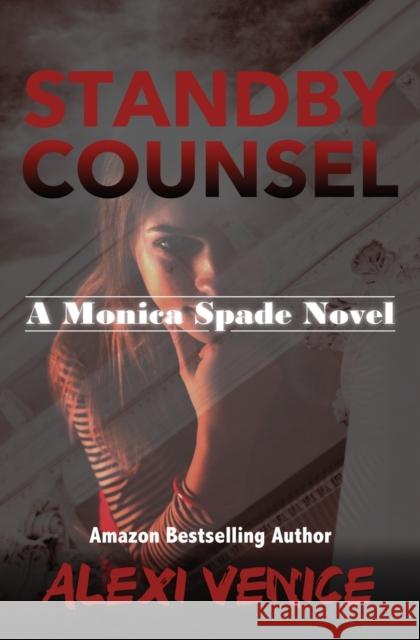 Standby Counsel: A Monica Spade Novel Alexi Venice 9781456635428 Ebookit.com - książka
