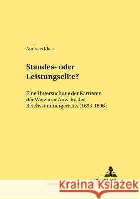 Standes- Oder Leistungselite?: Eine Untersuchung Der Karrieren Der Wetzlarer Anwaelte Des Reichskammergerichts (1693-1806) Weitzel, Jürgen 9783631387214 Lang, Peter, Gmbh, Internationaler Verlag Der - książka