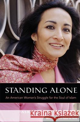 Standing Alone: An American Woman's Struggle for the Soul of Islam Asra Q. Nomani 9780060832971 HarperOne - książka