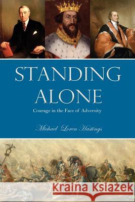 Standing Alone: Courage in the Face of Adversity Michael Hastings 9781944393588 Piscataqua Press - książka