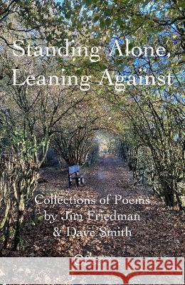 Standing Alone, Leaning Against Jim Friedman Dave Smith  9781739766054 Coverstory Books - książka