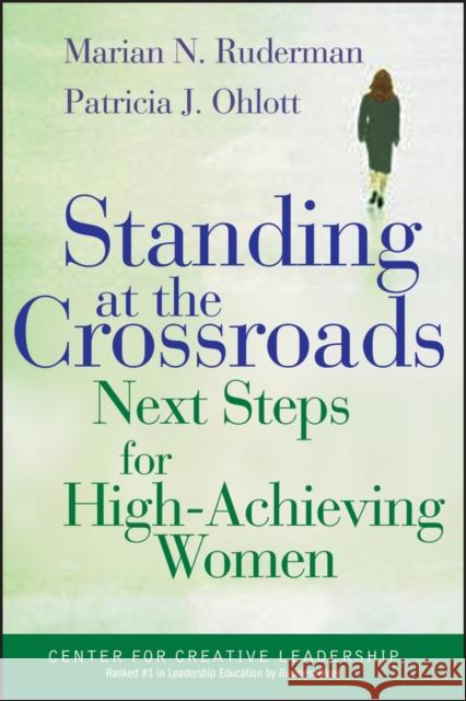Standing at the Crossroads: Next Steps for High Achieving Women Ruderman, Marian N. 9780787955700 Jossey-Bass - książka