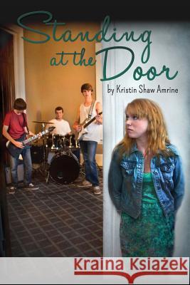 Standing at the Door Kristin Shaw Amrine Candice Mason Amrine Kim Laskosky 9781491283509 Createspace - książka