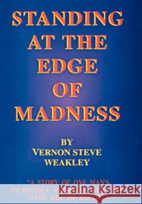 Standing at the Edge of Madness Vernon Steve Weakley 9780971231009 Zworld-Net Publishing - książka