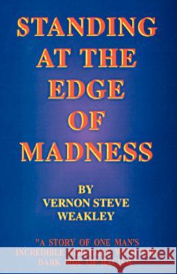 Standing at the Edge of Madness Vernon Steve Weakley 9780971231016 Zworld-Net Publishing - książka