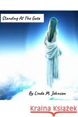 Standing At The Gate Linda M Johnson 9798483331445 Independently Published - książka