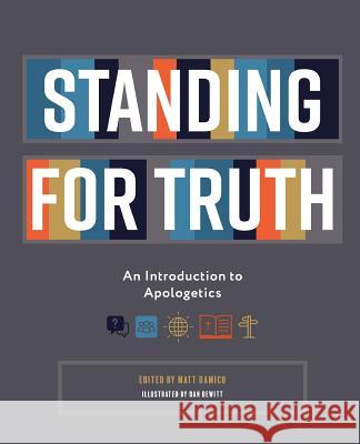 Standing for Truth: An Introduction to Apologetics Crossings Ministries Dan DeWitt Matt Damico 9781721075850 Createspace Independent Publishing Platform - książka