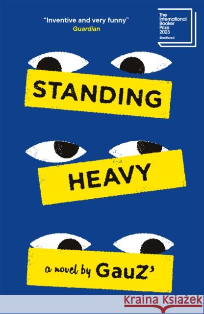Standing Heavy: Shortlisted for the International Booker Prize 2023 Gauz' 9781529414431 Quercus Publishing - książka