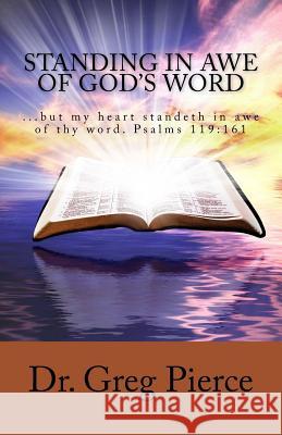 Standing In Awe of God's Word Greg Pierce 9781984081865 Createspace Independent Publishing Platform - książka