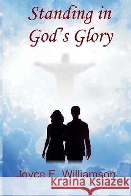 Standing in God's Glory Joyce E. Williamson 9781727247343 Createspace Independent Publishing Platform - książka