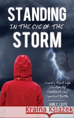 Standing In The Eye Of The Storm Jane C Leite 9781498477185 Xulon Press - książka