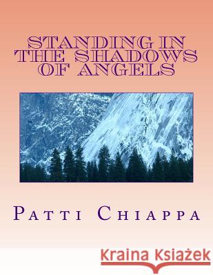 Standing In The Shadows of Angels Chiappa, Patti Sassy Angel 9781494910174 Createspace - książka