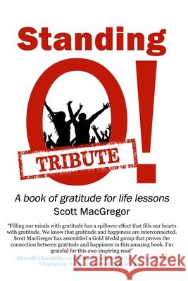 Standing O! Tribute: A Book of Gratitude for Life Lessons Scott MacGregor, Kathy Leckey 9781951797584 Jwc Publishing - książka
