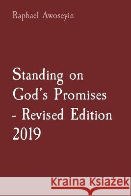 Standing on God's Promises - Revised Edition 2019 Raphael Awoseyin   9781088181393 IngramSpark - książka