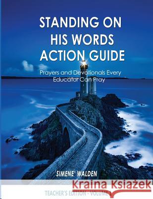Standing On His Words Workbook: Prayers and Devotionals Every Educator Can Pray Walden, Simene' N. 9780999798744 Student Teacher - książka