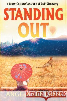 Standing Out: a Cross-Cultural Journey of Self-Discovery Angela Lee Chen 9781945490026 Blue Peony Publishing - książka