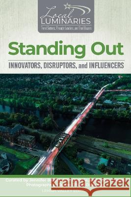 Standing Out: Innovators, Disruptors, and Influencers Rita Guthrie Rob Sayre Jennifer Bright 9781958711033 Bright Communications LLC - książka