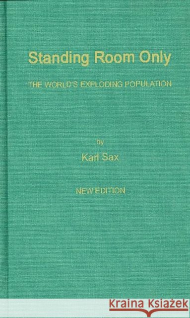 Standing Room Only: The World's Exploding Population Sax, Karl 9780313239687 Greenwood Press - książka