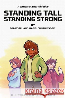 Standing Tall, Standing Strong: Written by Bob Vogel and Mabel Dunphy Vogel Mabel Dunph Luna Saieh Bob Vogel 9781964852096 Amazon Publications Expert - książka