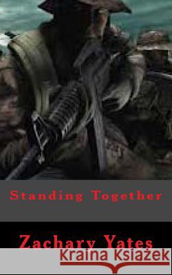 Standing Tegether Zachary Matthew Yates 9781482756258 Createspace - książka