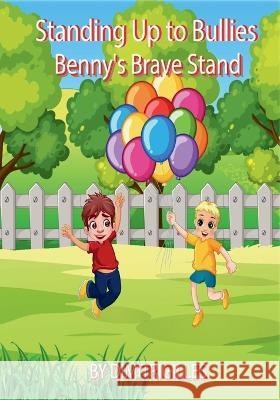 Standing Up To Bullies Benny's brave stand Dimitri Gilles Zahrish Mughal  9781666403268 Publishdrive - książka