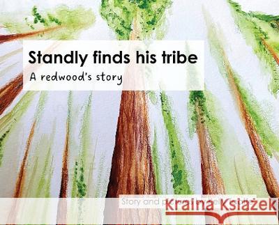 Standly finds his tribe: A redwood's story Kelly Taaffe   9781087970301 Kelly Taaffe - książka