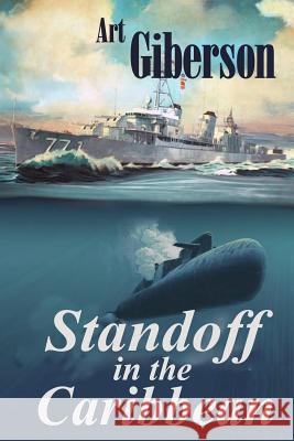 Standoff in the Caribbean Art Giberson 9780615605708 Artgibbooks - książka