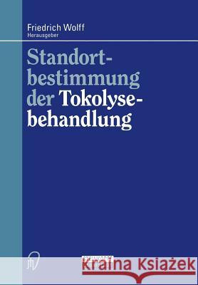 Standortbestimmung Der Tokolysebehandlung Wolff, F. 9783798509979 Not Avail - książka