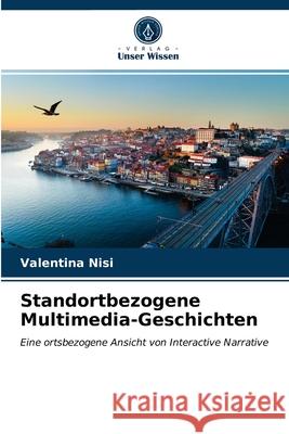 Standortbezogene Multimedia-Geschichten Valentina Nisi 9786202744720 Verlag Unser Wissen - książka