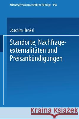 Standorte, Nachfrageexternalitäten Und Preisankündigungen Henkel, Joachim 9783790810295 Not Avail - książka