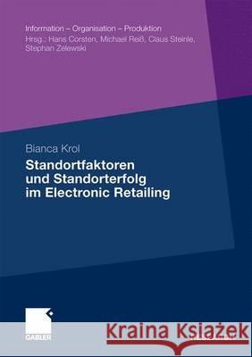 Standortfaktoren Und Standorterfolg Im Electronic Retailing: Konzeptualisierung, Operationalisierung Und Erfolgswirkungen Von Virtuellen Standorten El Krol, Bianca 9783834922564 Gabler - książka