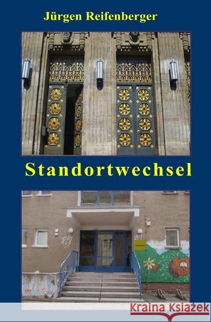 Standortwechsel : Ein Lehrer zwischen Eliteinternat und Brennpunktschule Reifenberger, Jürgen 9783748539391 epubli - książka