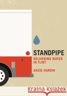 Standpipe: Delivering Water in Flint Hardin, David 9781948742825 Belt Publishing - książka