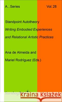 Standpoint Autotheory: Writing Embodied Experiences and Relational Artistic Practice Ana d Mariel Rodriguez Rodriguez 9781915609649 Sternberg Press - książka
