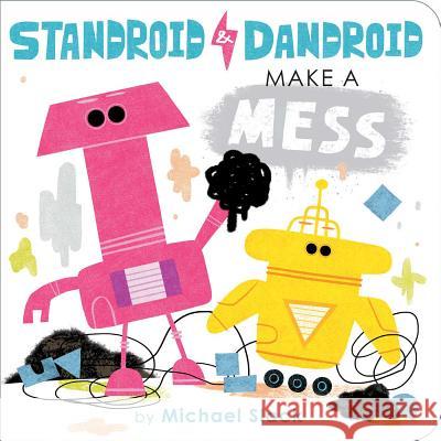 Standroid & Dandroid Make a Mess Michael Slack Michael Slack 9781534405677 Little Simon - książka