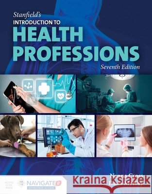 Stanfield's Introduction to Health Professions [With Access Code] Nanna Cross Dana McWay 9781284098808 Jones & Bartlett Publishers - książka