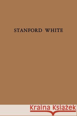 Stanford White Charles C. Baldwin 9781468462241 Springer - książka
