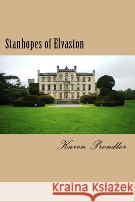 Stanhopes of Elvaston Karen Proudler 9781911472032 KP Publishing - książka