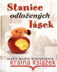 Stanice odložených lásek Hana Marie Körnerová 9788027904457 MOBA - książka