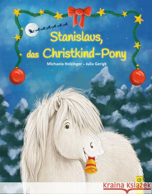 Stanislaus, das Christkind-Pony Holzinger, Michaela 9783707420975 G & G Verlagsgesellschaft - książka