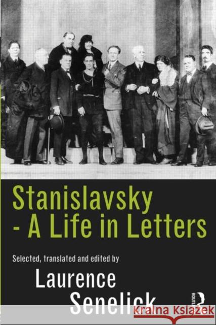 Stanislavsky: A Life in Letters Laurence Senelick 9780415516686  - książka