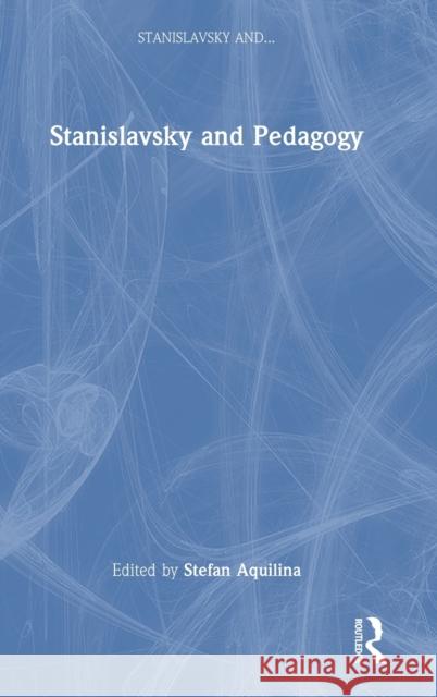 Stanislavsky and Pedagogy Stefan Aquilina Paul Fryer 9781032367538 Routledge - książka