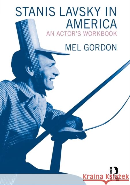 Stanislavsky in America: An Actor's Workbook Gordon, Mel 9780415496704  - książka