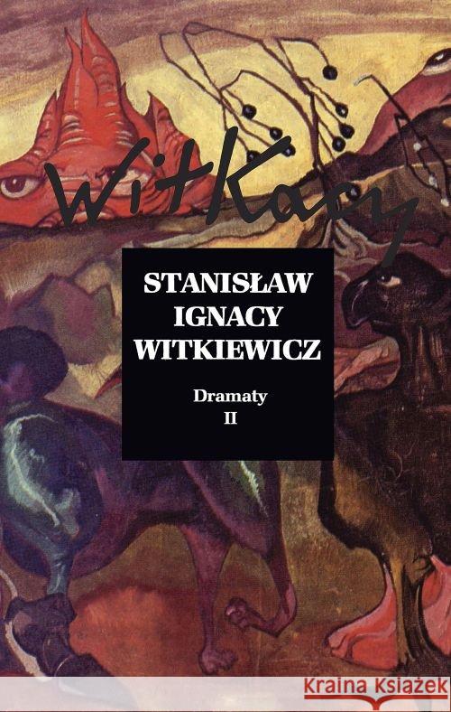 Stanisław Ignacy Witkiewicz. Dramaty T.2 Witkiewicz Stanisław Ignacy 9788364822452 PIW - książka