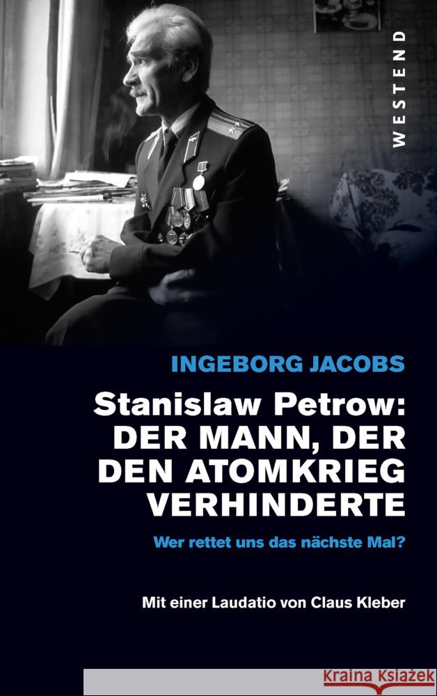 Stanislaw Petrow: Der Mann, der den Atomkrieg verhinderte Jacobs, Ingeborg 9783864894626 Westend Verlag - książka