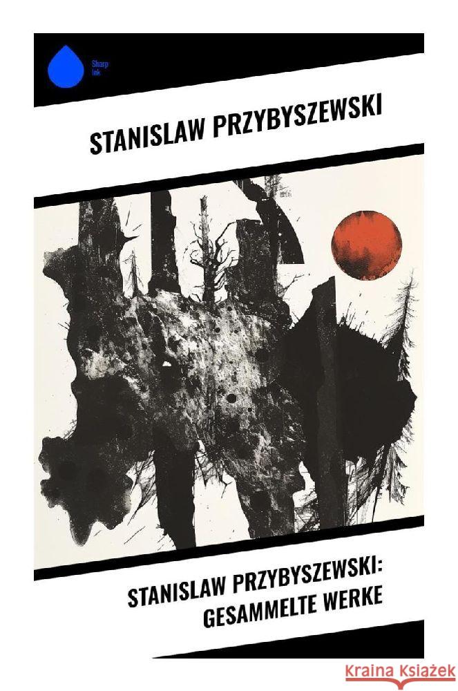 Stanislaw Przybyszewski: Gesammelte Werke Przybyszewski, Stanislaw 9788028344962 Sharp Ink - książka