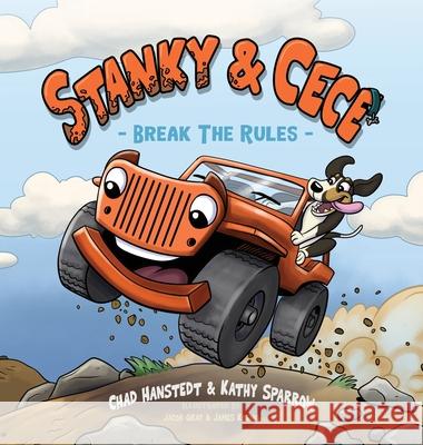 Stanky & Cece: Break The Rules Chad Hanstedt Kathy Sparrow Jacob Gray 9780998249278 Writable Life Publishing - książka