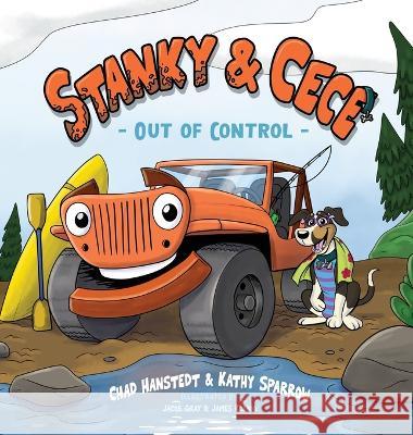 Stanky & Cece: Out of Control Chad Hanstedt Kathy Sparrow James Koenig 9798985870152 Writable Life Publishing - książka