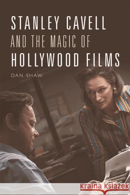 Stanley Cavell and the Magic of Hollywood Films Daniel Shaw 9781474455701 Edinburgh University Press - książka