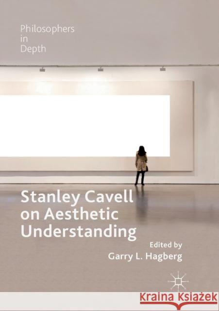 Stanley Cavell on Aesthetic Understanding Garry L. Hagberg 9783030073602 Palgrave MacMillan - książka